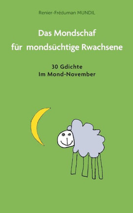 Das Mondschaf für mondsüchtige Rwachsene : 30 Gedichte im Mond-November