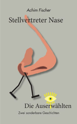 Stellvertreter Nase - Die Auserwählten : Zwei sonderbare Geschichten