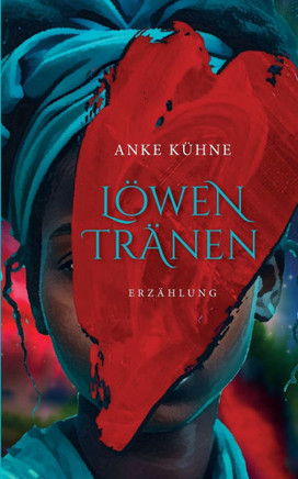 Löwentränen : Erzählung