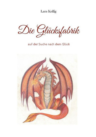 Die Glücksfabrik : auf der Suche nach dem Glück