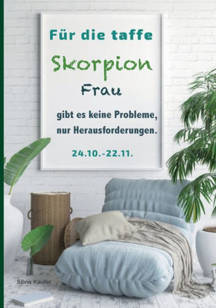 Für die taffe Skorpion Frau gibt es keine Probleme, nur Herausforderungen : Sternzeichen Analyse mit Genuss