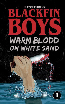 Blackfin Boys - Warm Blood on White Sand : The First Adventure