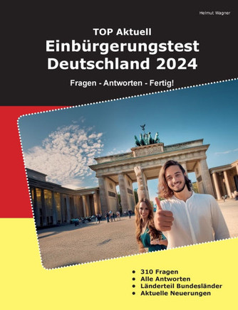 Einbürgerungstest Deutschland 2024 : Fragen - Antworten - Fertig!
