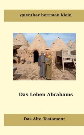 Das Leben Abrahms : Das Alte Testament