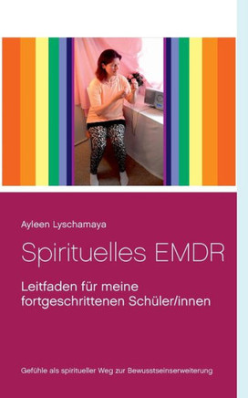 Spirituelles EMDR : Leitfaden für meine fortgeschrittenen Schüler/innen