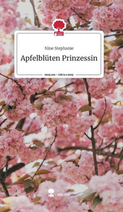 Apfelblüten Prinzessin. Life is a Story - story.one