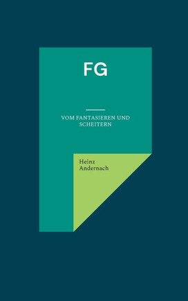 FG : vom Fantasieren und Scheitern