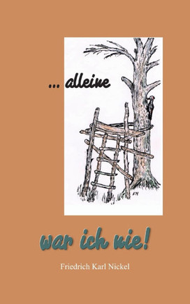 alleine war ich nie : Jagdgeschichten aus Oberhessen