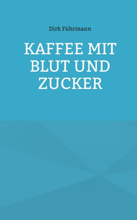 Kaffee mit Blut und Zucker