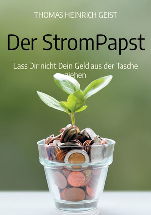 Der StromPapst : Lass Dir nicht Dein Geld aus der Tasche ziehen