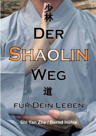Der Shaolin - Weg : für Dein Leben