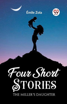 Four Short Stories The Miller’s Daughter