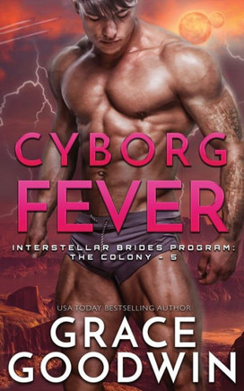 Cyborg Fever (Interstellar Brides(r) Program: The Colony)