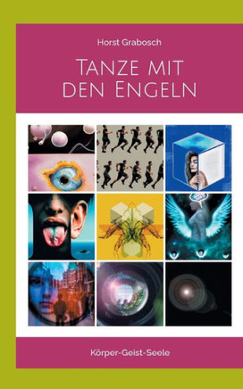 Tanze mit den Engeln : Körper-Geist-Seele