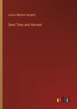 Seed Time and Harvest