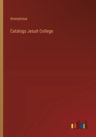 Catalogs Jesuit College