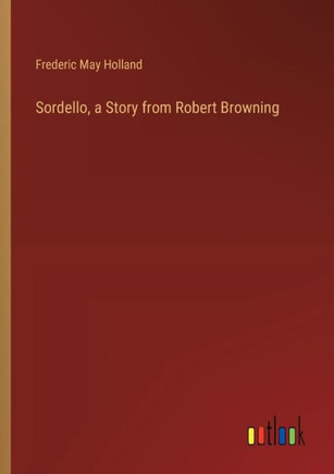 Sordello, a Story from Robert Browning