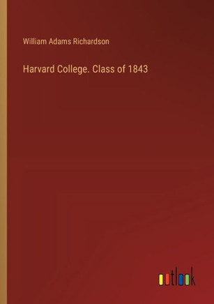 Harvard College. Class of 1843