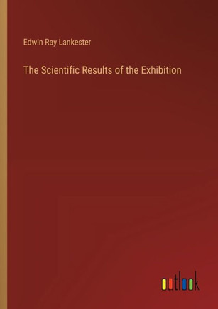 The Scientific Results of the Exhibition