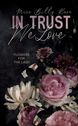 In Trust we Love : Flowers for the Lady