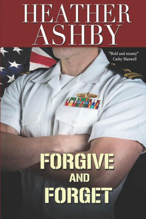 Forgive and Forget (Love in the Fleet)