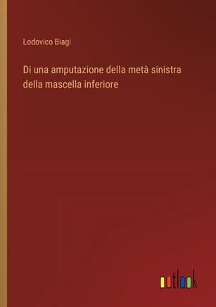Di una amputazione della metà sinistra della mascella inferiore