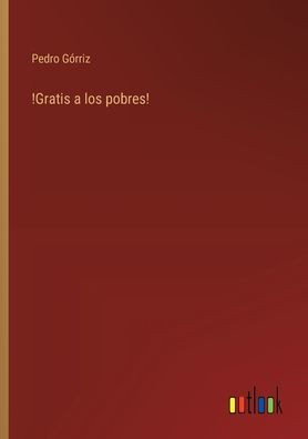 !Gratis a los pobres!