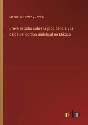 Breve estudio sobre la procidencia y la caida del cordon umbilical en México