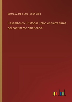 Desembarcó Cristóbal Colón en tierra firme del continente americano?