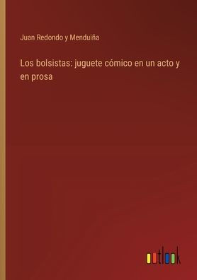 Los bolsistas: juguete cómico en un acto y en prosa