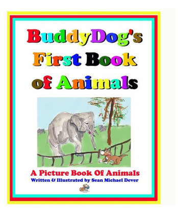 Buddydog's First Book Of Animals: A Picture Book of Animals (Buddydog Learning Series)