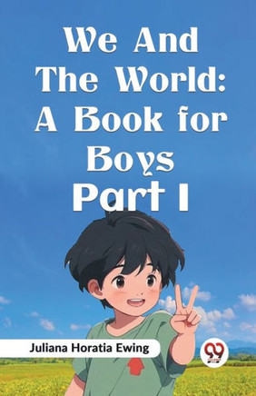 We and the World: A Book for Boys Part I