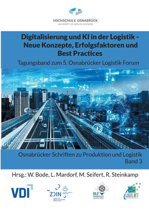 Digitalisierung und KI in der Logistik - Neue Konzepte, Erfolgsfaktoren und Best Practices : Tagungsband zum 5. Osnabrücker Logistik Forum