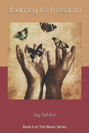 Journey to Freedom: Book II of The Wives Series