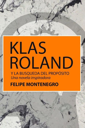Klas Roland: Y la búsqueda del propósito (Spanish Edition)