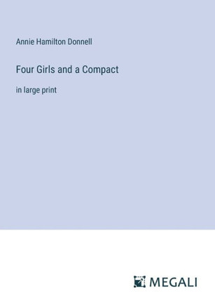 Four Girls and a Compact : in large print