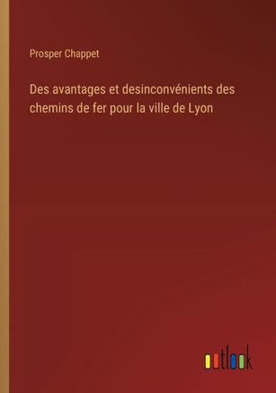 Des avantages et desinconvénients des chemins de fer pour la ville de Lyon