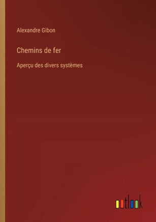 Chemins de fer : Aperçu des divers systèmes