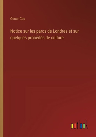 Notice sur les parcs de Londres et sur quelques procédés de culture