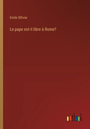 Le pape est-il libre à Rome?