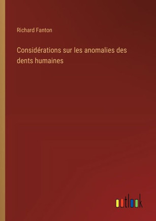 Considérations sur les anomalies des dents humaines