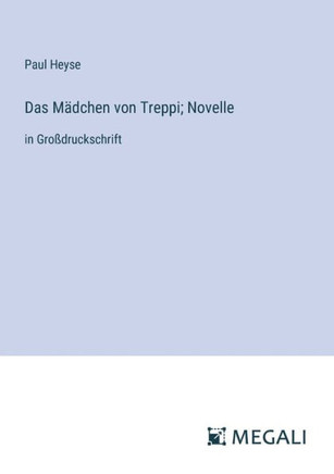Das Mädchen von Treppi; Novelle : in Großdruckschrift
