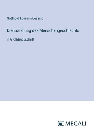 Die Erziehung des Menschengeschlechts : in Großdruckschrift