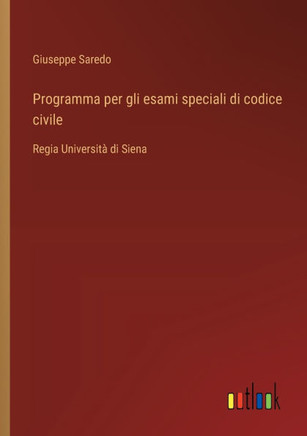 Programma per gli esami speciali di codice civile : Regia Università di Siena