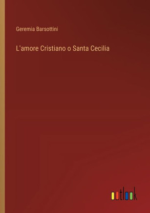 L'amore Cristiano o Santa Cecilia