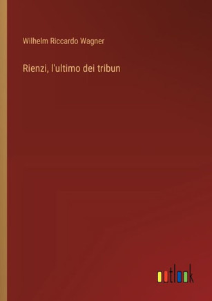 Rienzi, l'ultimo dei tribun
