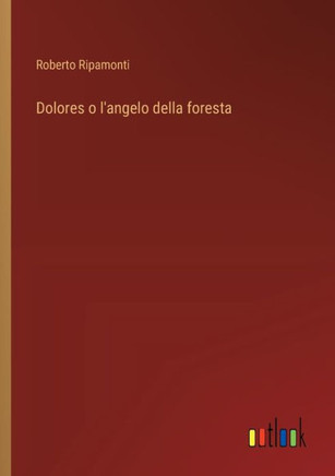 Dolores o l'angelo della foresta