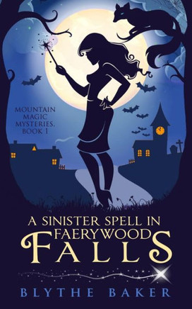 A Sinister Spell in Faerywood Falls (Mountain Magic Mysteries)