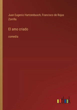 El amo criado : comedia