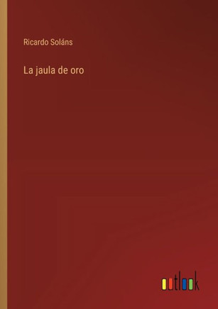 La jaula de oro